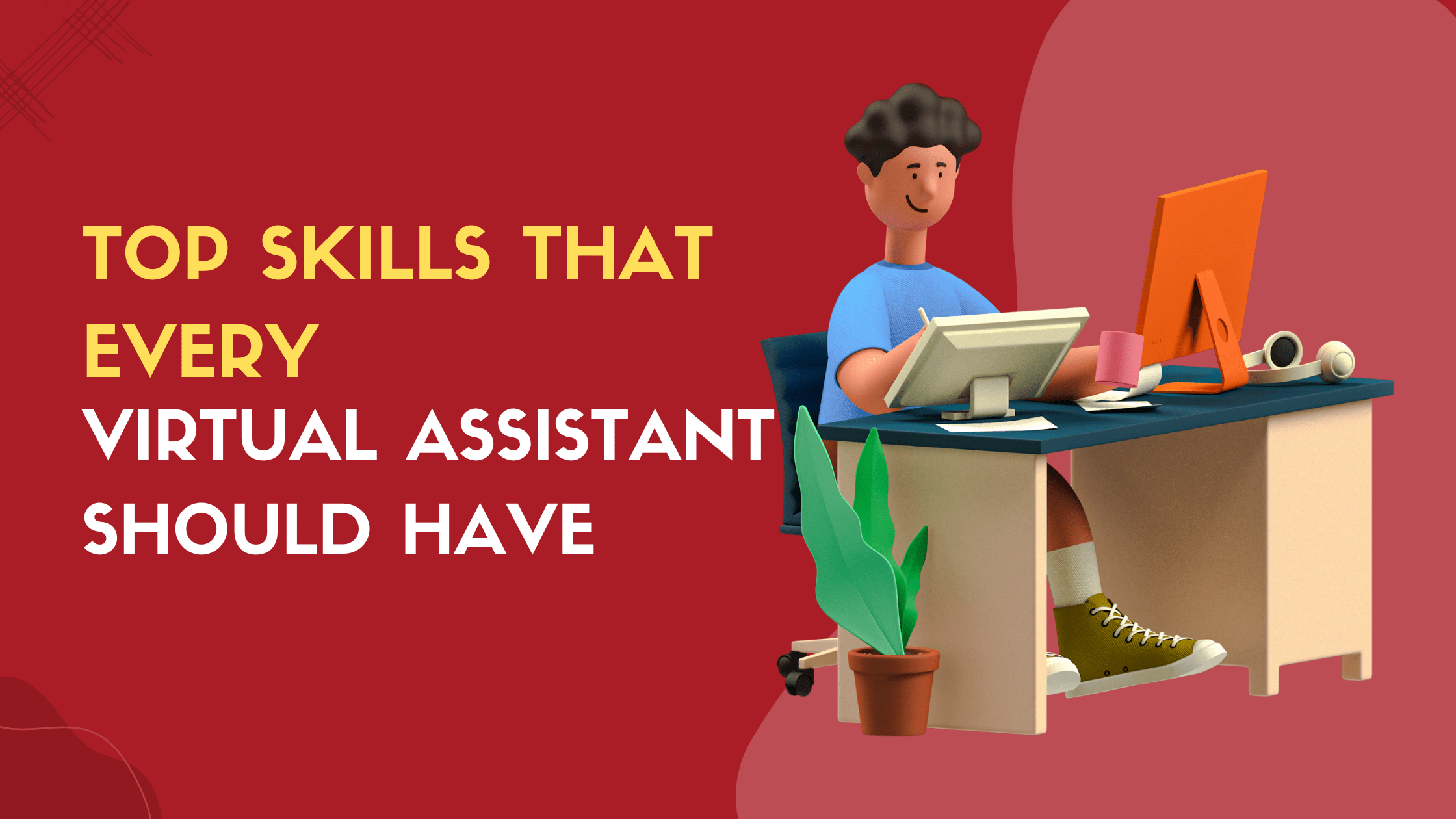You are currently viewing Top Skills that Every Virtual Assistant Should Have